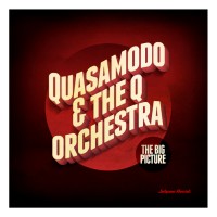 Purchase Quasamodo & The Q Orchestra - The Big Picture