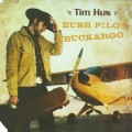 Buy Tim Hus - Bush Pilot Buckaroo Mp3 Download