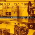 Buy Radio Trip - Now What You Hear Is Not A Test Mp3 Download
