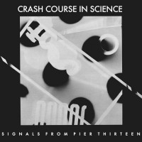 Purchase Crash Course In Science - Signals From Pier Thirteen (Reissued 2011) (EP)