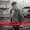 Buy Brandon Ray - Bring Your Love Back (CDS) Mp3 Download