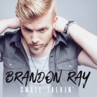 Purchase Brandon Ray - Small Talkin' (CDS)