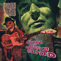 Purchase Brian James - The Guitar That Dripped Blood
