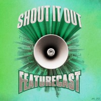 Purchase Featurecast - Shout It Out
