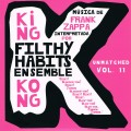 Buy Filthy Habits Ensemble - King Kong - Unmatched Vol. XI Mp3 Download