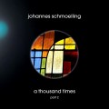 Buy Johannes Schmoelling - A Thousand Times Part 2 Mp3 Download