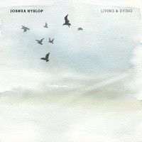 Purchase Joshua Hyslop - Living & Dying (EP)