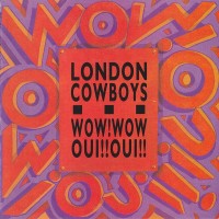 Purchase London Cowboys - Wow! Wow! Oui!! Oui!!