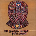 Buy Mountain Movers - Death Magic Mp3 Download