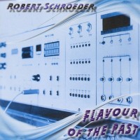 Purchase Robert Schroeder - Flavour Of The Past