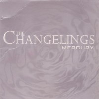 Purchase The Changelings - Mercury (EP)