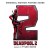 Buy Tyler Bates - Deadpool 2 Mp3 Download