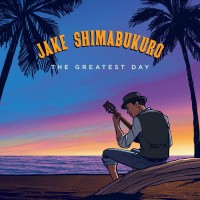 Purchase Jake Shimabukuro - The Greatest Day