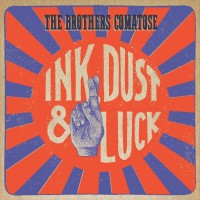 Purchase The Brothers Comatose - Ink, Dust & Luck