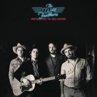 Purchase The Wild Feathers - Greetings From The Neon Frontier