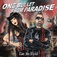 Purchase Die So Fluid - One Bullet From Paradise