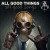 Buy All Good Things - All Good Songs CD1 Mp3 Download