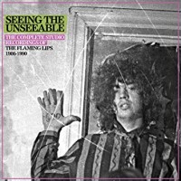 Purchase The Flaming Lips - Seeing The Unseeable The Complete Studio Recordings Of The Flaming Lips 1986-1990 CD4