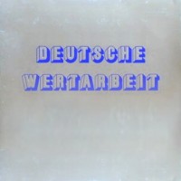 Purchase Deutsche Wertarbeit - Deutsche Wertarbeit (Vinyl)