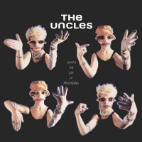 Purchase The Uncles - What's The Use Of Pretending? (Vinyl)