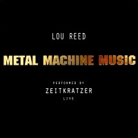 Purchase Zeitkratzer - Metal Machine Music Live