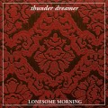 Buy Thunder Dreamer - Lonesome Morning Mp3 Download