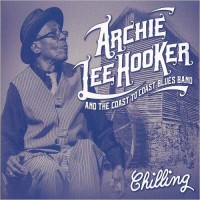 Purchase Archie Lee Hooker & The Coast To Coast Blues Band - Chilling