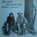 Buy Bill Staines - Old Wood And Winter Wine (Vinyl) Mp3 Download