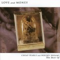 Buy Love And Money - Cheap Pearls And Whisky Dreams - The Best Of Mp3 Download
