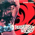 Purchase Gianni Ferrio - Perversion Story (Vinyl) Mp3 Download