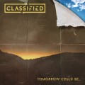 Buy Classified - Tomorrow Could Be... Mp3 Download