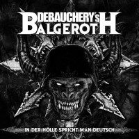Purchase Debauchery & Balgeroth - In Der Hölle Spricht Man Deutsch (Extended Version) CD2