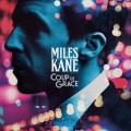 Buy Miles Kane - Coup De Grace Mp3 Download