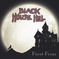 Buy Black House Hill - First Fear Mp3 Download