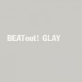 Buy Glay - Beat Out! Anthology CD1 Mp3 Download