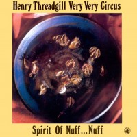 Purchase Henry Threadgill - Spirit Of Nuff...Nuff
