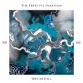 Buy Trevor Hall - The Fruitful Darkness Mp3 Download