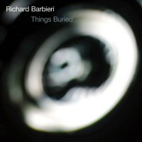Purchase Richard Barbieri - Things Buried