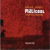 Purchase Roswell Rudd - Malicool (With Toumani Diabate)