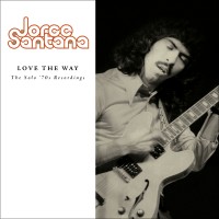 Purchase Jorge Santana - Love The Way: The Solo '70s Recordings
