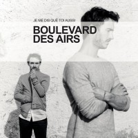 Purchase Boulevard Des Airs - Je Me Dis Que Toi Aussi (CDS)