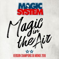 Purchase Magic System - Magic In The Air (Feat. Ahmed Chawki) (CDS)