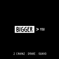 Purchase 2 Chainz - Bigger Than You (Feat. Drake & Quavo) (CDS)