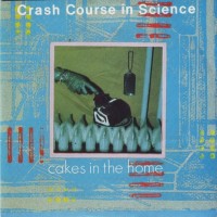 Purchase Crash Course In Science - Cakes In The Home (VLS)