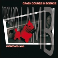 Purchase Crash Course In Science - Cardboard Lamb (CDR)