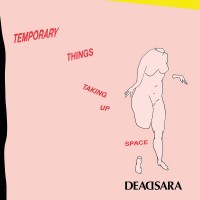 Purchase Dead Sara - Temporary Things Taking Up Space
