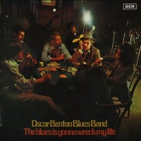 Purchase Oscar Benton - The Blues Is Gonna Wreck My Life (Vinyl)