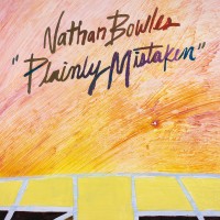 Purchase Nathan Bowles - Plainly Mistaken