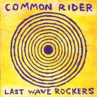 Purchase Common Rider - Last Wave Rockers