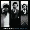 Buy Hawksley Workman - For Him And The Girls Mp3 Download